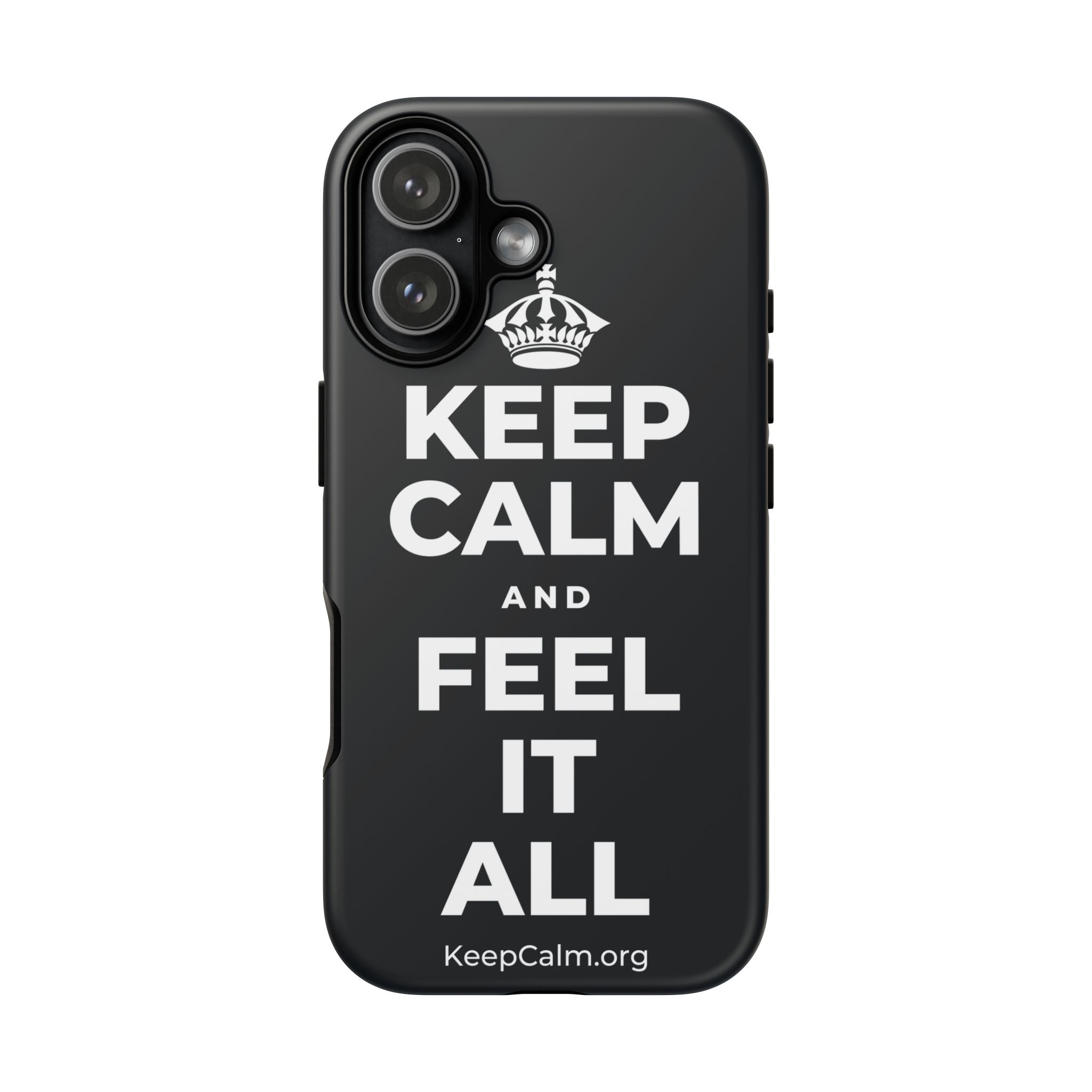 KEEP CALM AND FEEL IT ALL Phone Case (Dark)