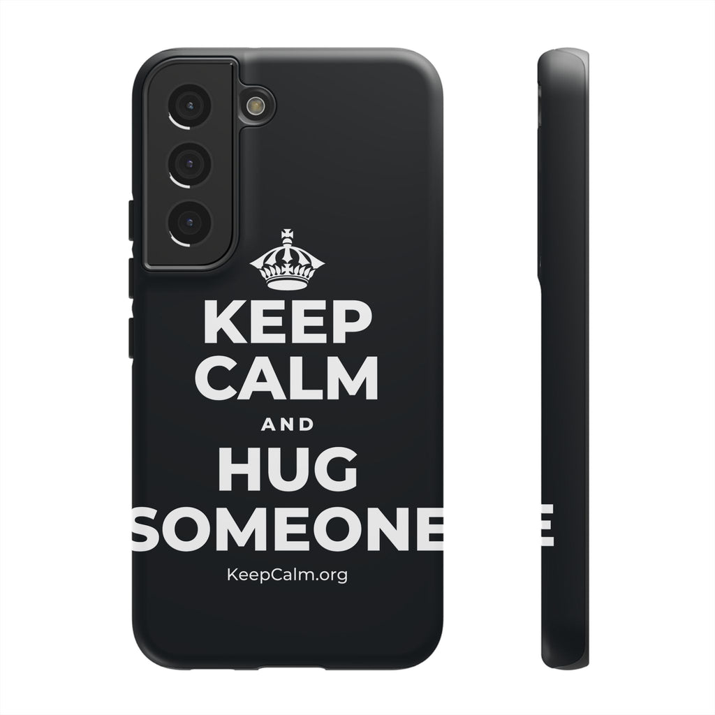 KEEP CALM AND HUG SOMEONE Phone Case (Dark)