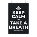 KEEP CALM AND TAKE A BREATH Satin Poster (Dark)