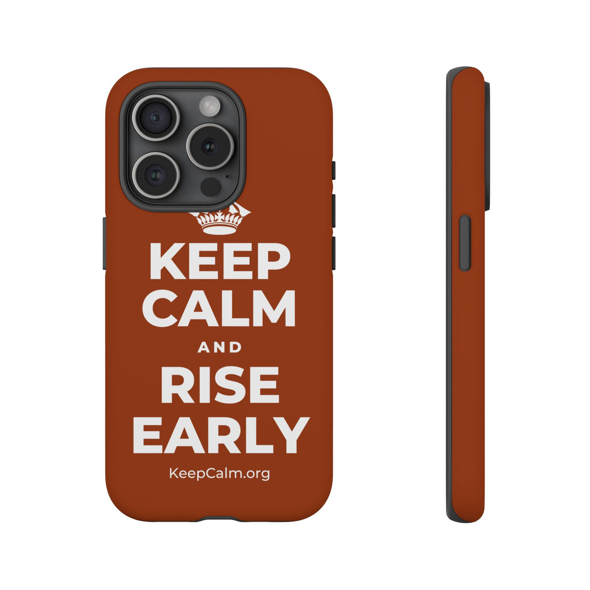 KEEP CALM AND RISE EARLY Phone Case