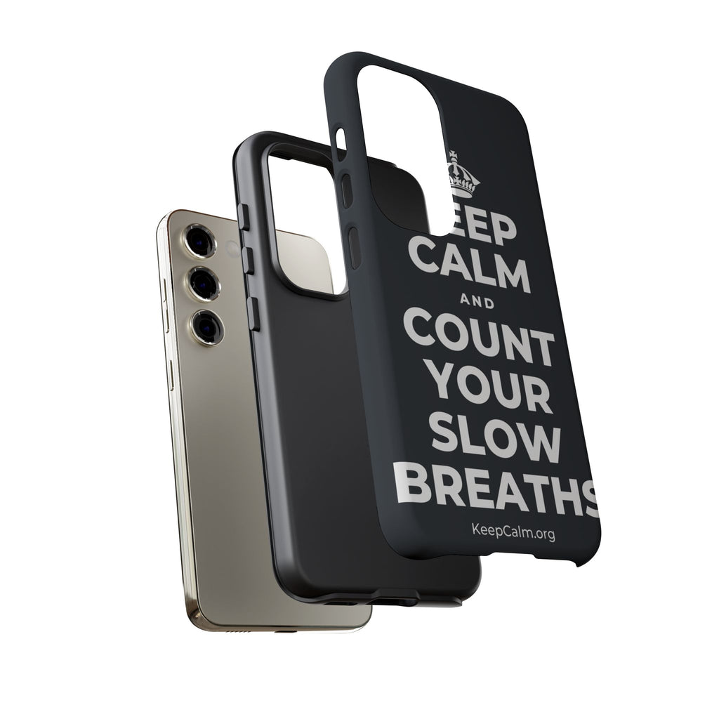 KEEP CALM AND COUNT YOUR SLOW BREATHS Phone Case (Dark)