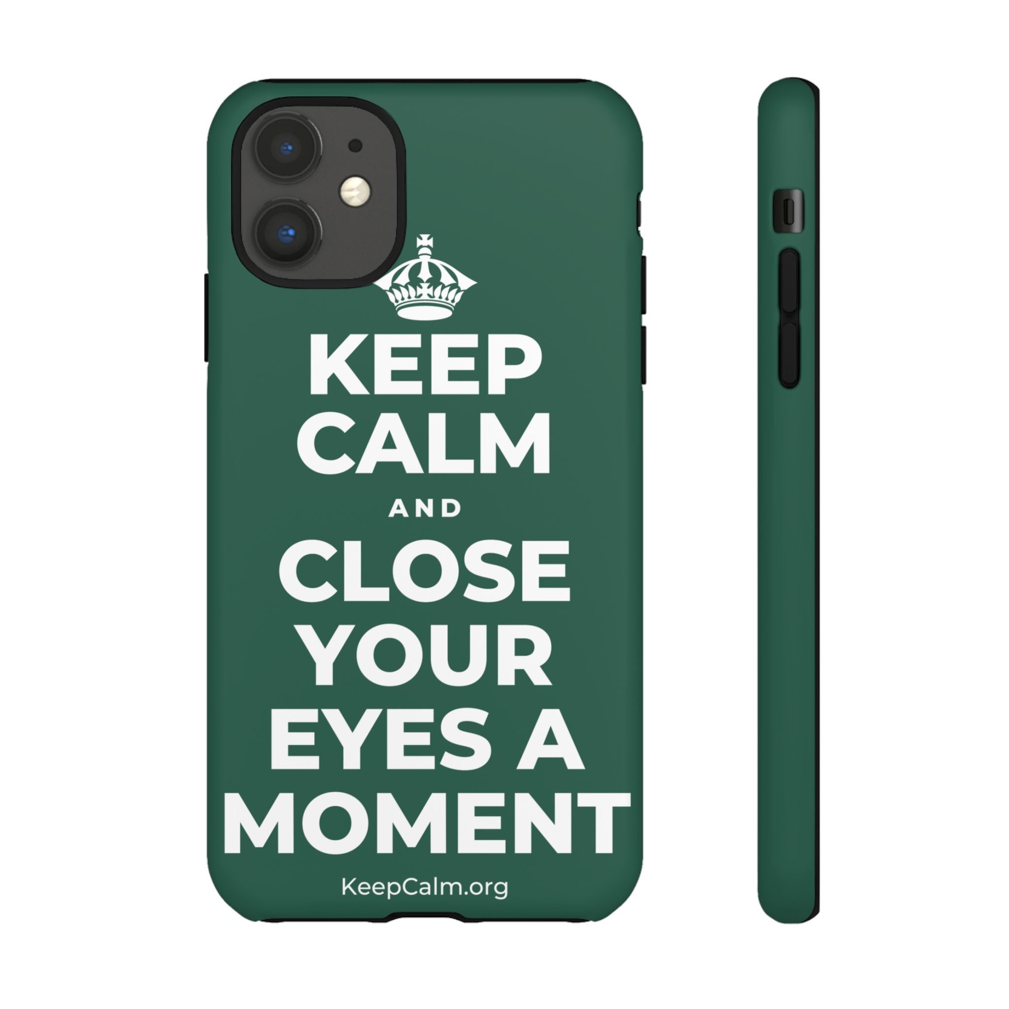 KEEP CALM AND CLOSE YOUR EYES A MOMENT Phone Case