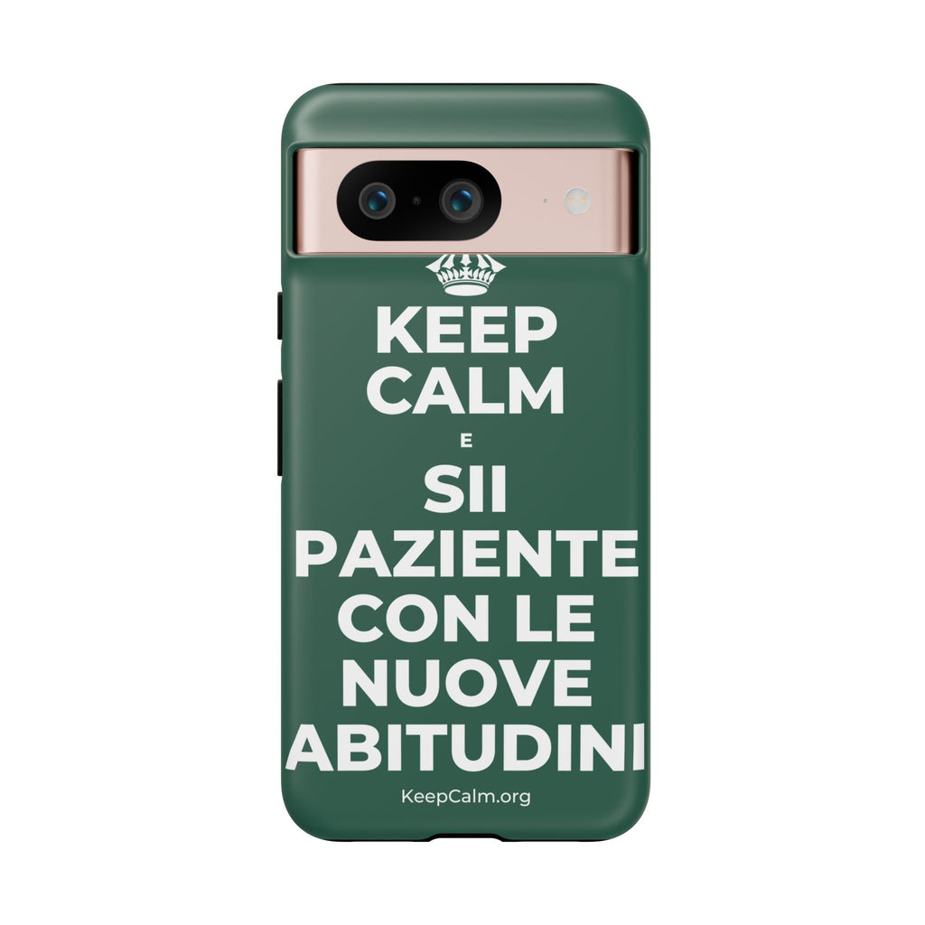 KEEP CALM E SII PAZIENTE CON LE NUOVE ABITUDINI Phone Case