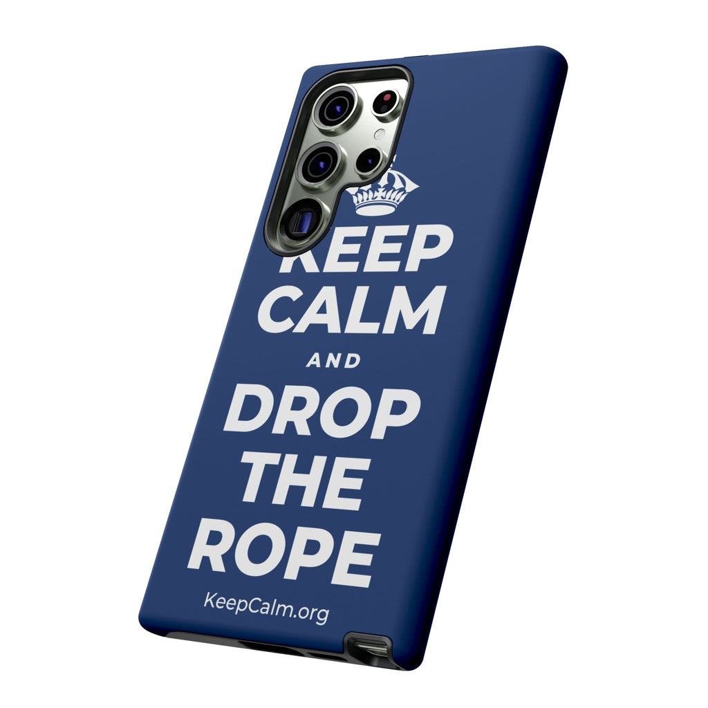 KEEP CALM AND DROP THE ROPE Phone Case