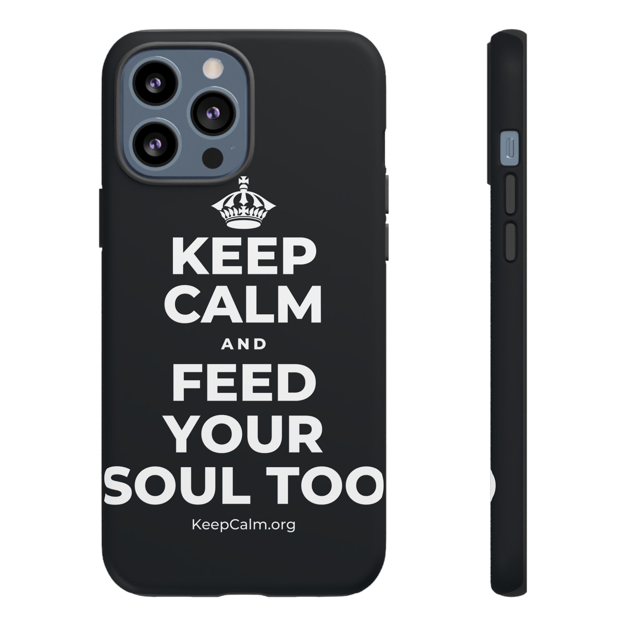 KEEP CALM AND FEED YOUR SOUL TOO Phone Case (Dark)