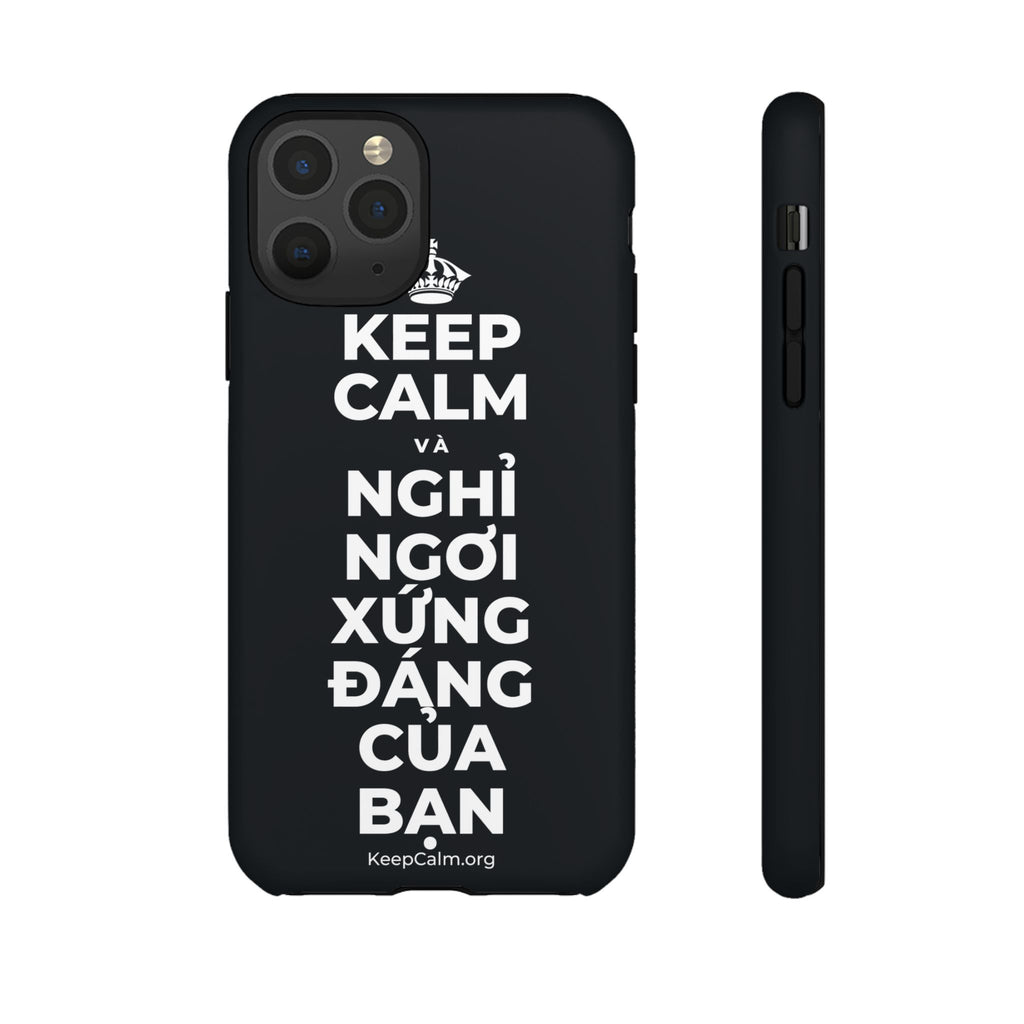 KEEP CALM VÀ NGHỈ NGƠI XỨNG ĐÁNG CỦA BẠN Phone Case (Dark)
