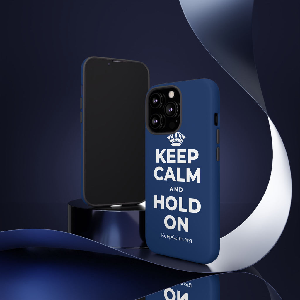 KEEP CALM AND HOLD ON Phone Case