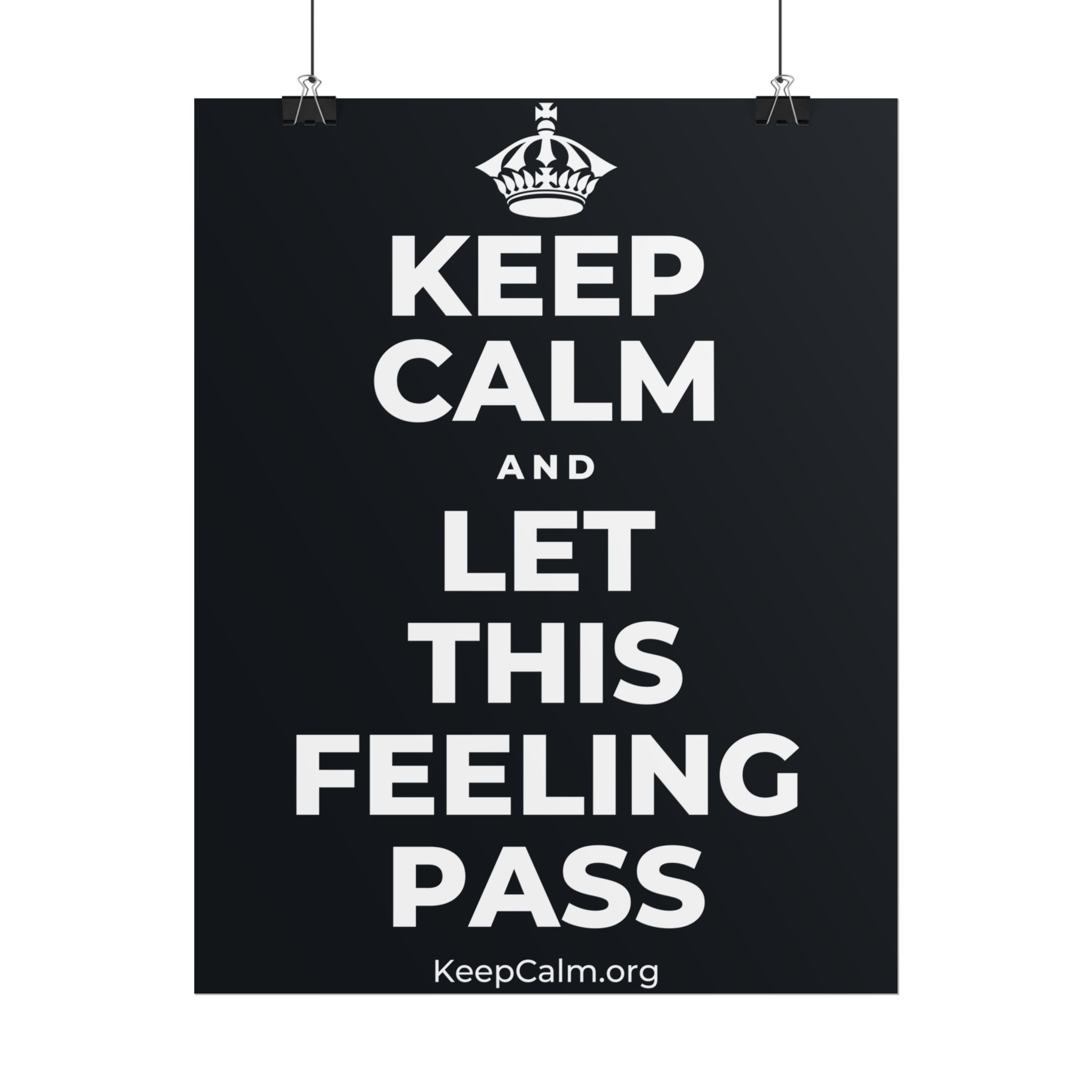 KEEP CALM AND LET THIS FEELING PASS Poster (Dark)