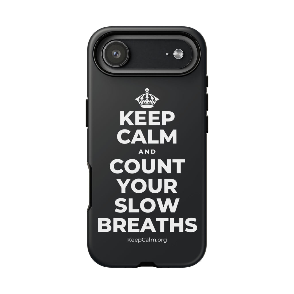 KEEP CALM AND COUNT YOUR SLOW BREATHS Phone Case (Dark)