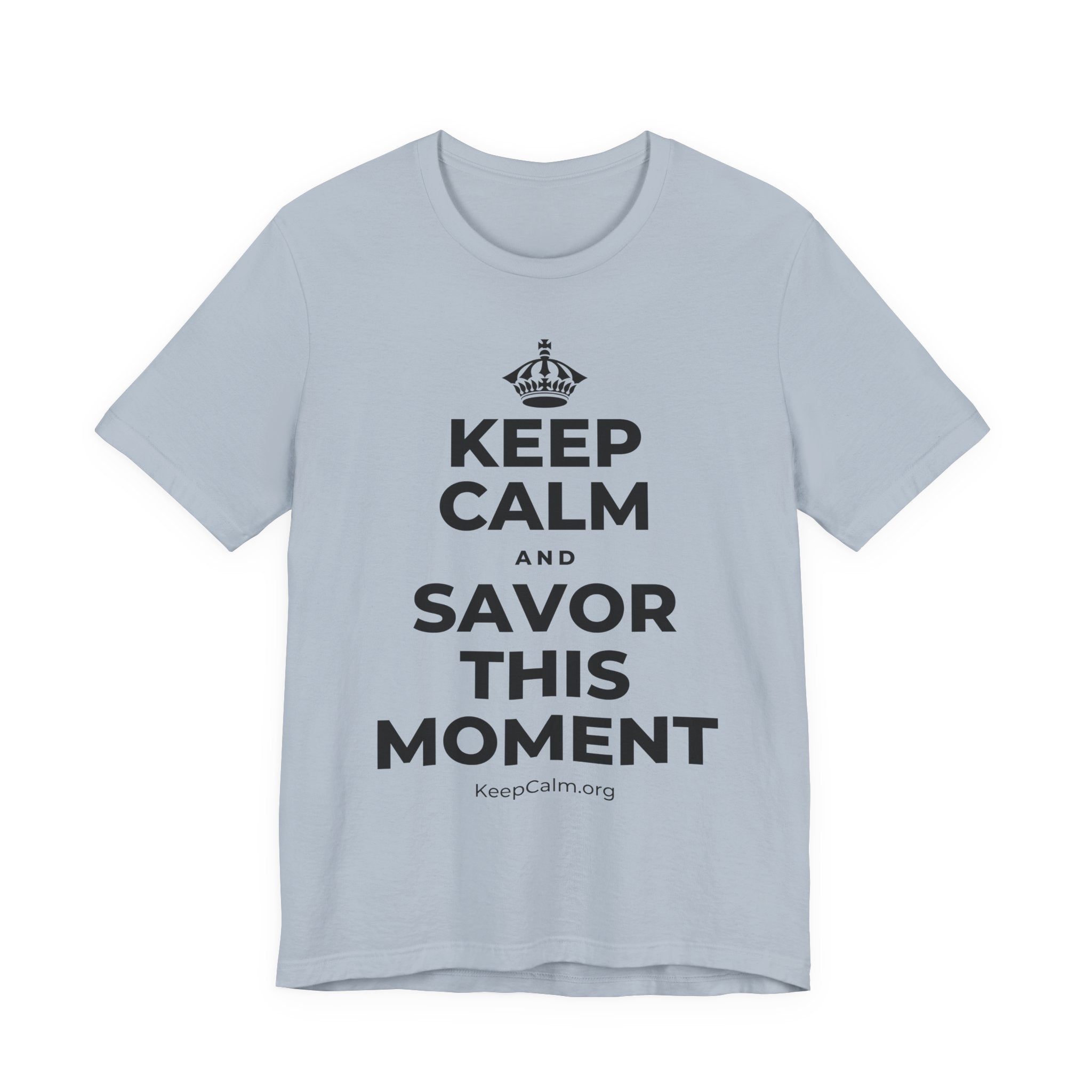 KEEP CALM AND SAVOR THIS MOMENT T-Shirt (White–Asphalt)