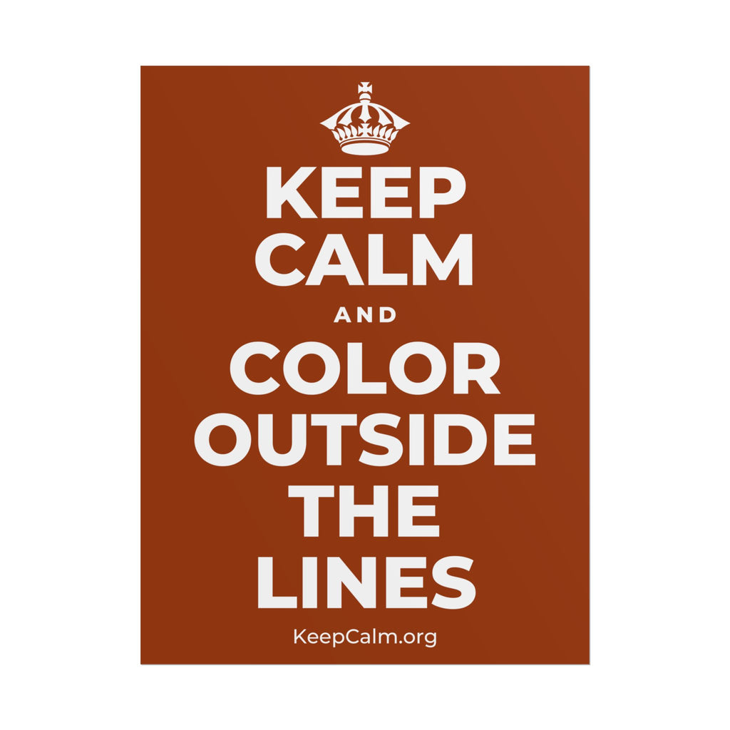 KEEP CALM AND COLOR OUTSIDE THE LINES Poster