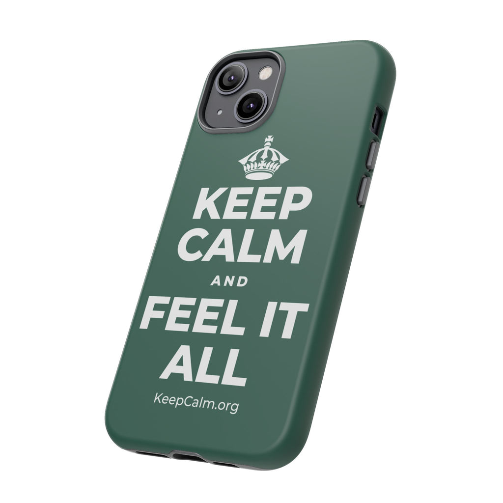 KEEP CALM AND FEEL IT ALL Phone Case