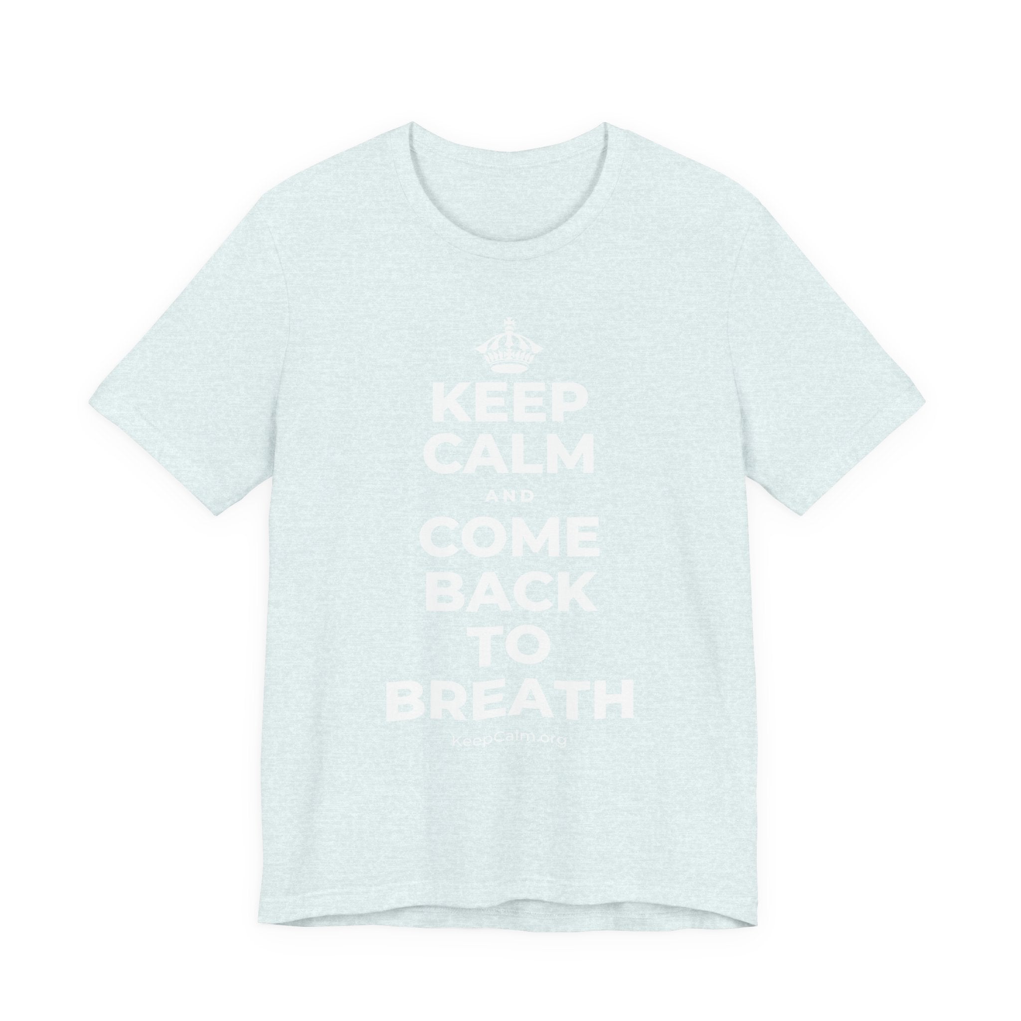 KEEP CALM AND COME BACK TO BREATH T-Shirt (Soft Cream–Heather Mauve)