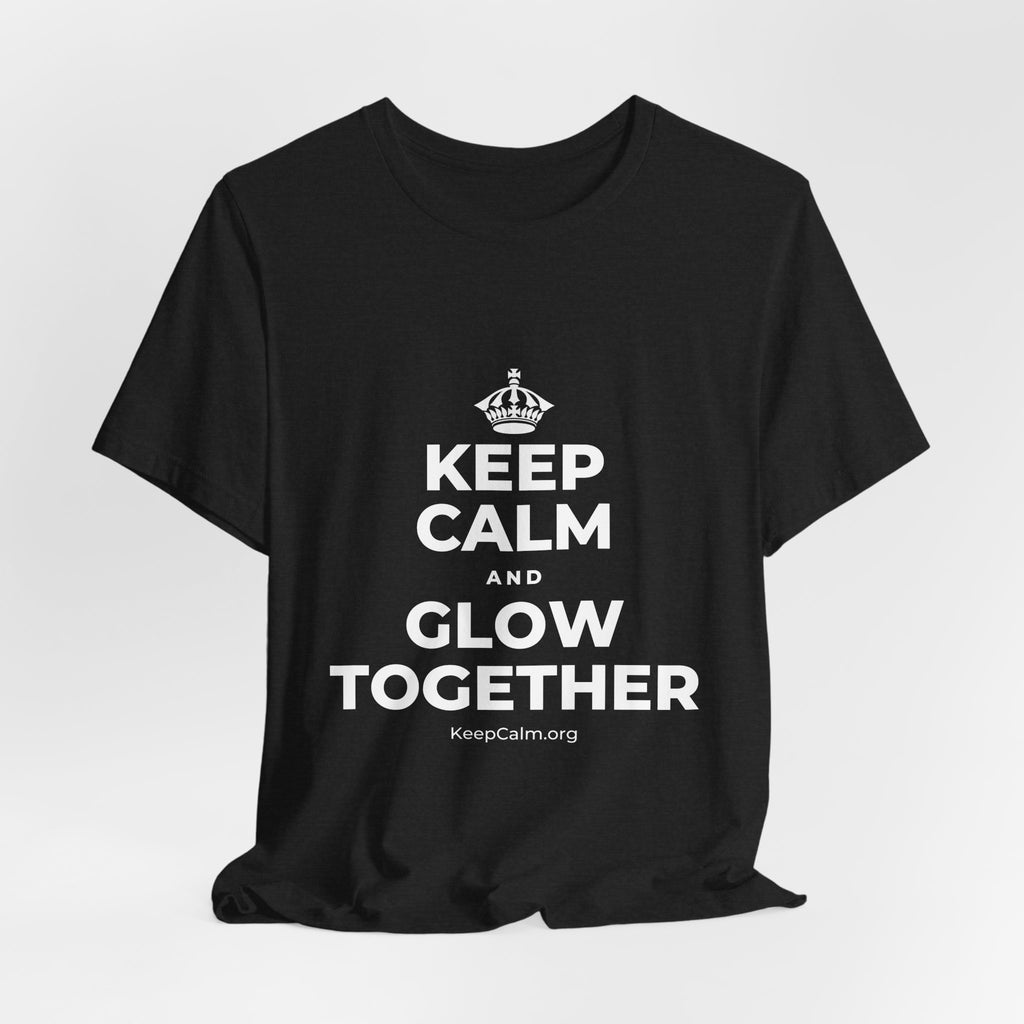KEEP CALM AND GLOW TOGETHER T-Shirt (White–Asphalt)