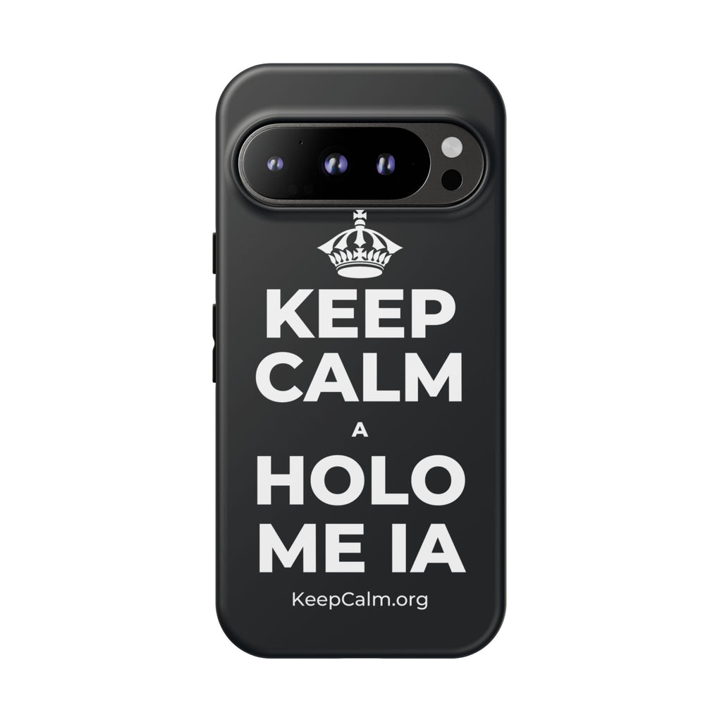 KEEP CALM A HOLO ME IA Phone Case (Dark)
