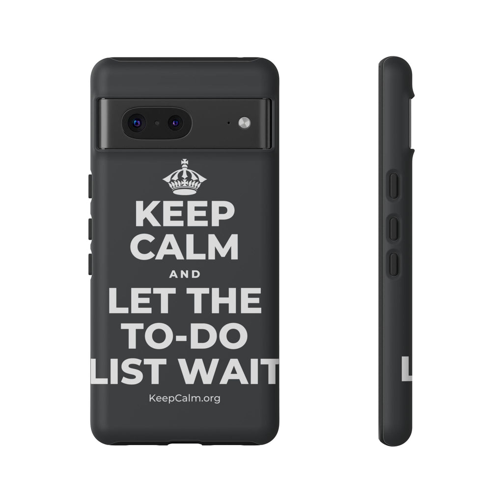 KEEP CALM AND LET THE TO-DO LIST WAIT Phone Case (Dark)