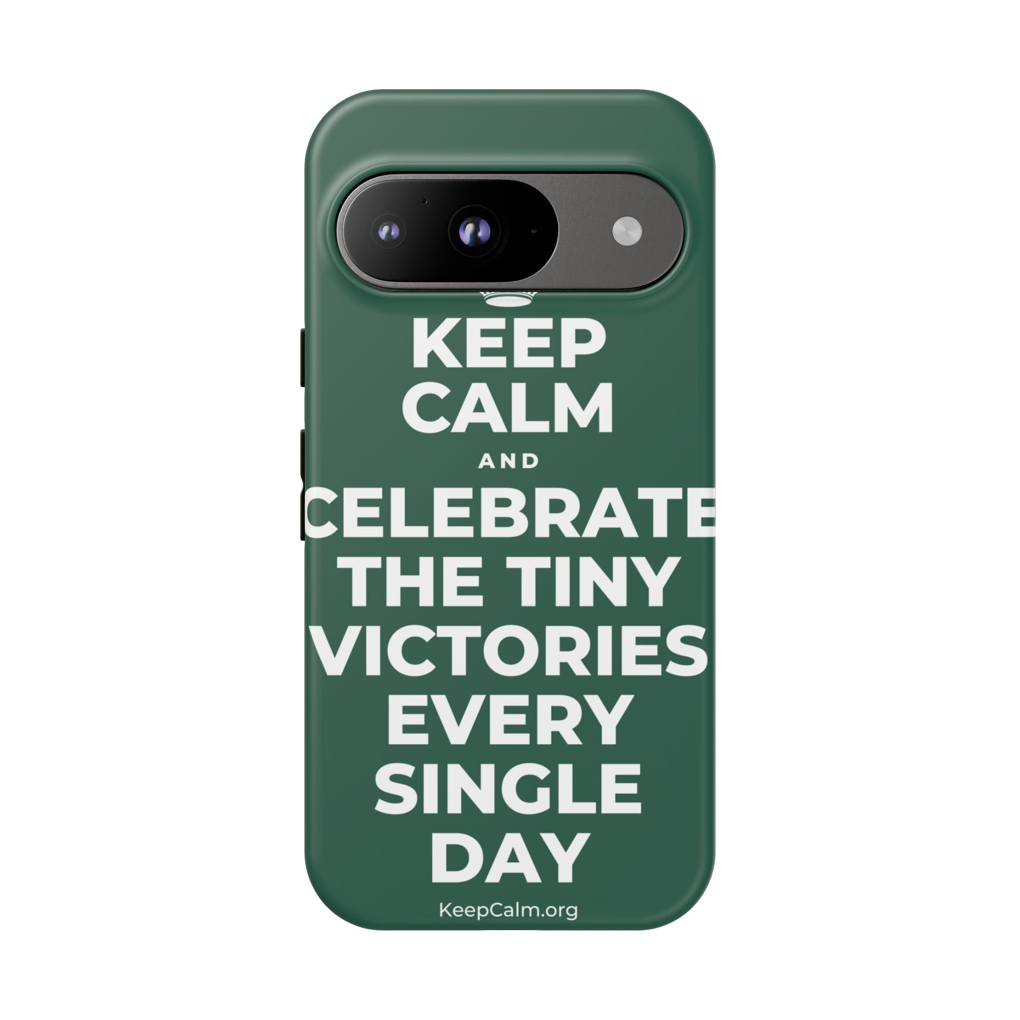 KEEP CALM AND CELEBRATE THE TINY VICTORIES EVERY SINGLE DAY Phone Case