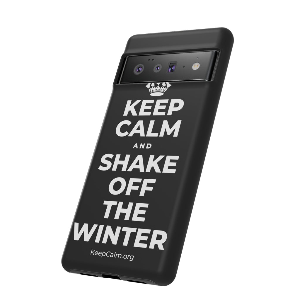 KEEP CALM AND SHAKE OFF THE WINTER Phone Case