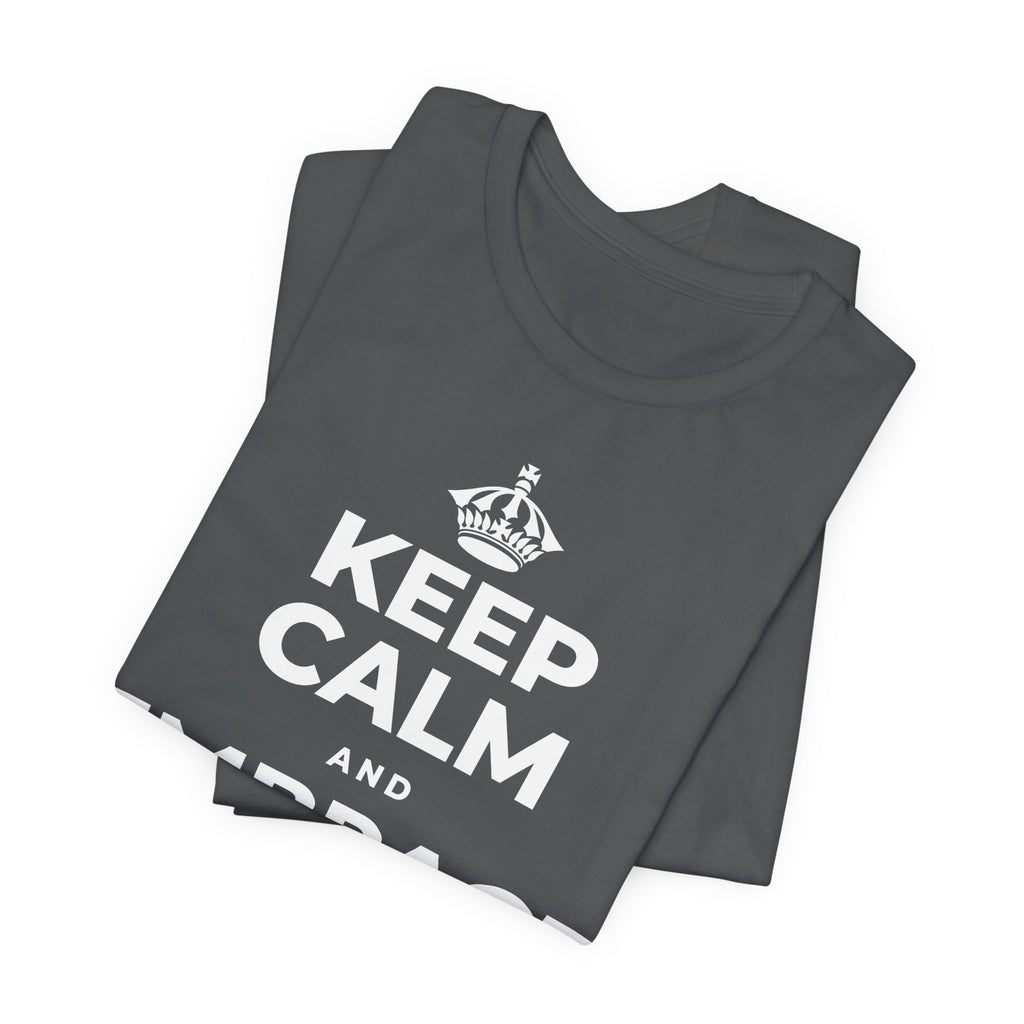 KEEP CALM AND EMBRACE THE CHANGE T-Shirt (White–Asphalt)
