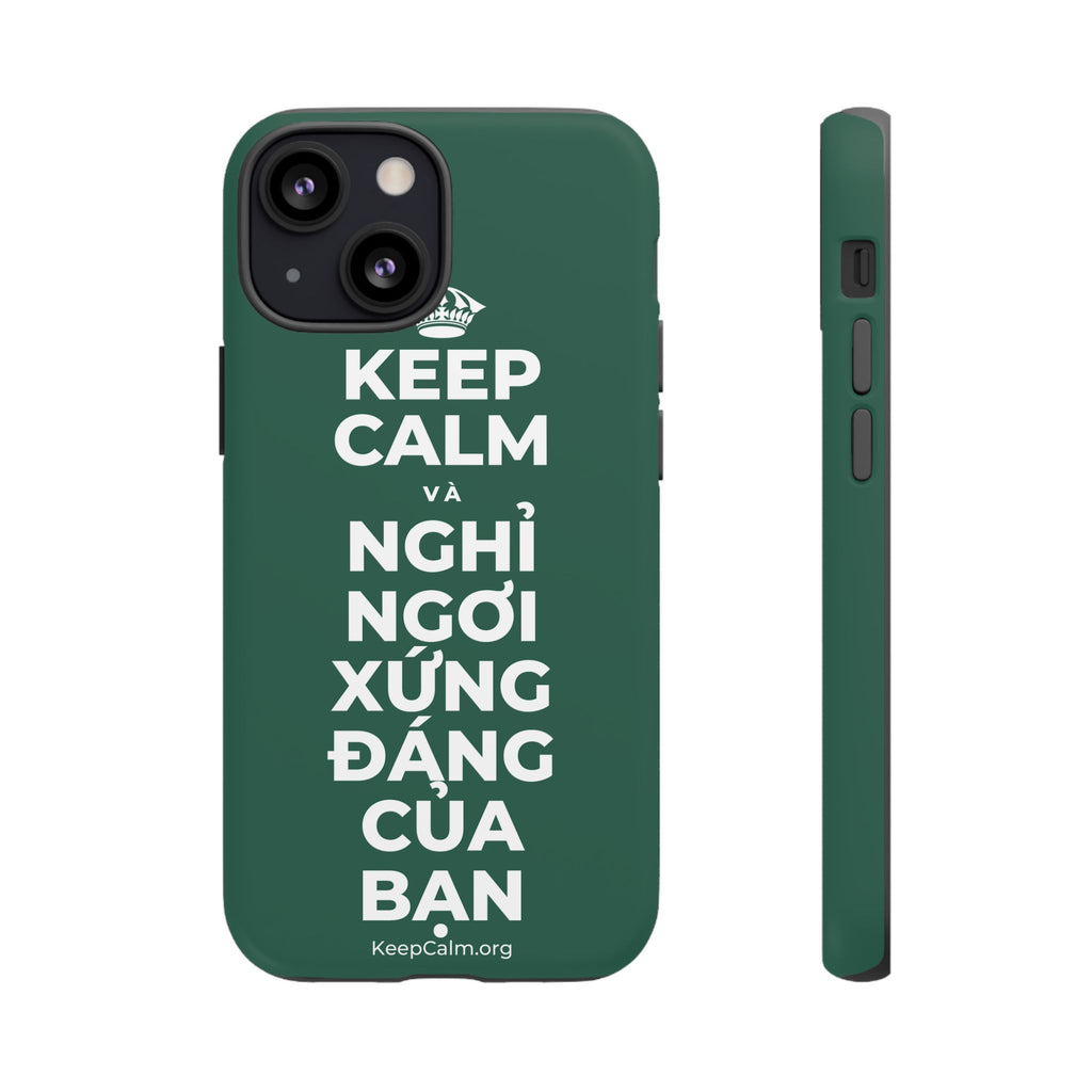 KEEP CALM VÀ NGHỈ NGƠI XỨNG ĐÁNG CỦA BẠN Phone Case