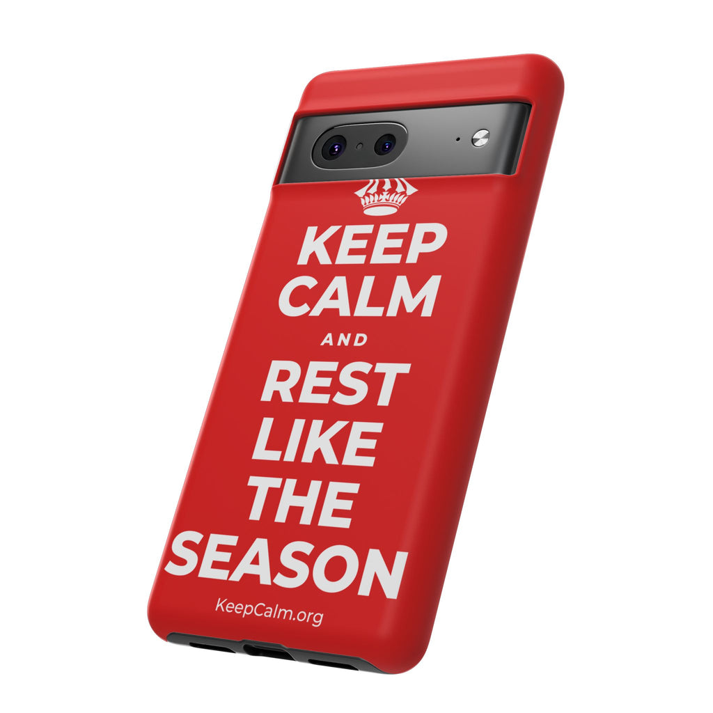 KEEP CALM AND REST LIKE THE SEASON Phone Case