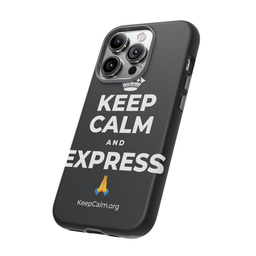 KEEP CALM AND EXPRESS 🙏 Phone Case (Dark)