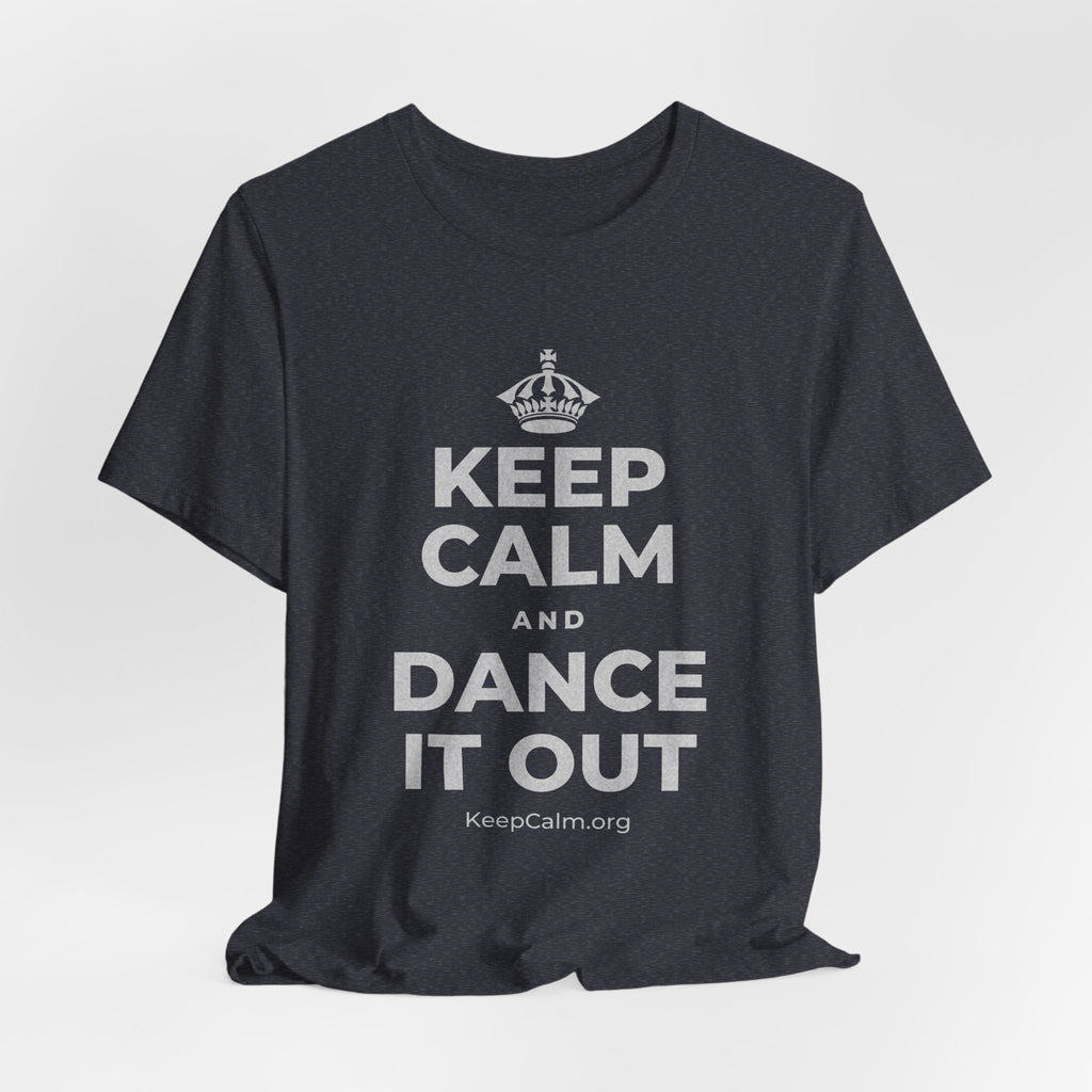 KEEP CALM AND DANCE IT OUT T-Shirt (White–Asphalt)