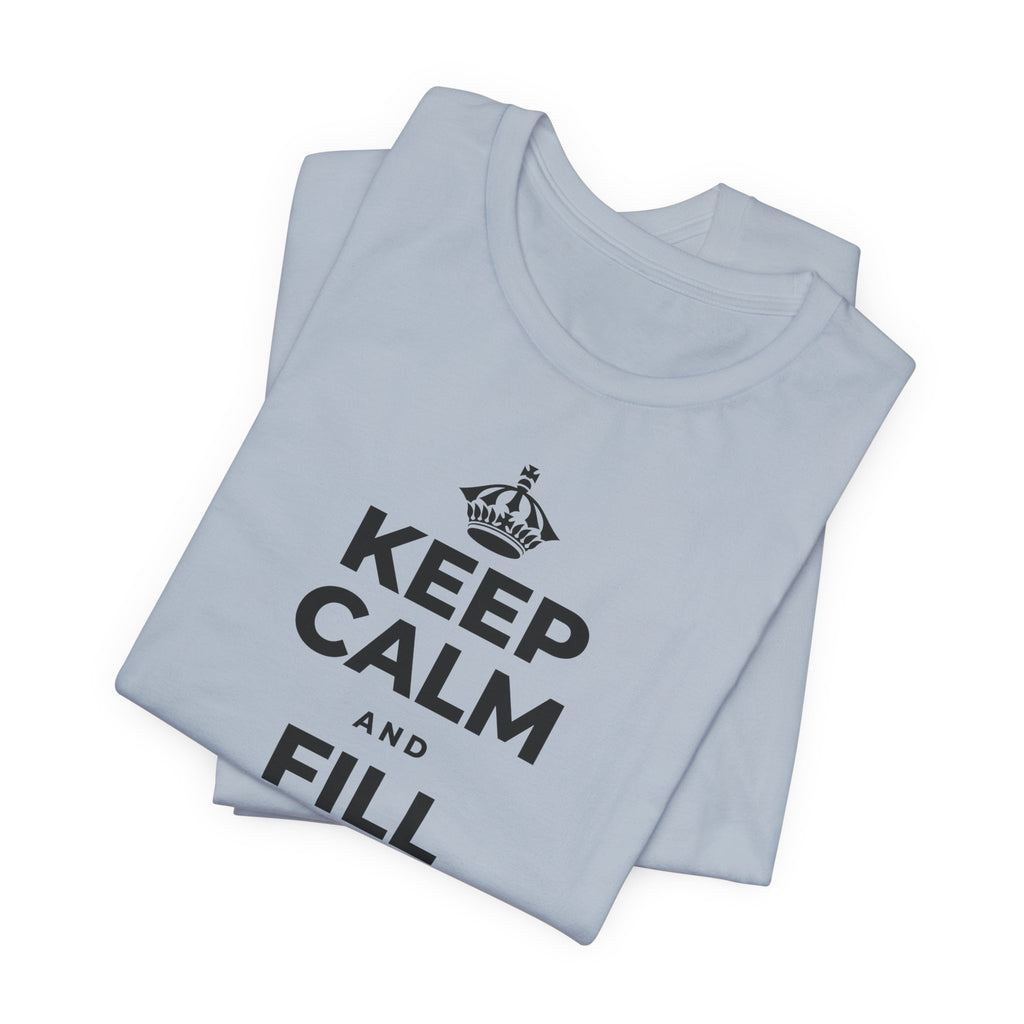 KEEP CALM AND FILL YOUR OWN CUP T-Shirt (White–Asphalt)
