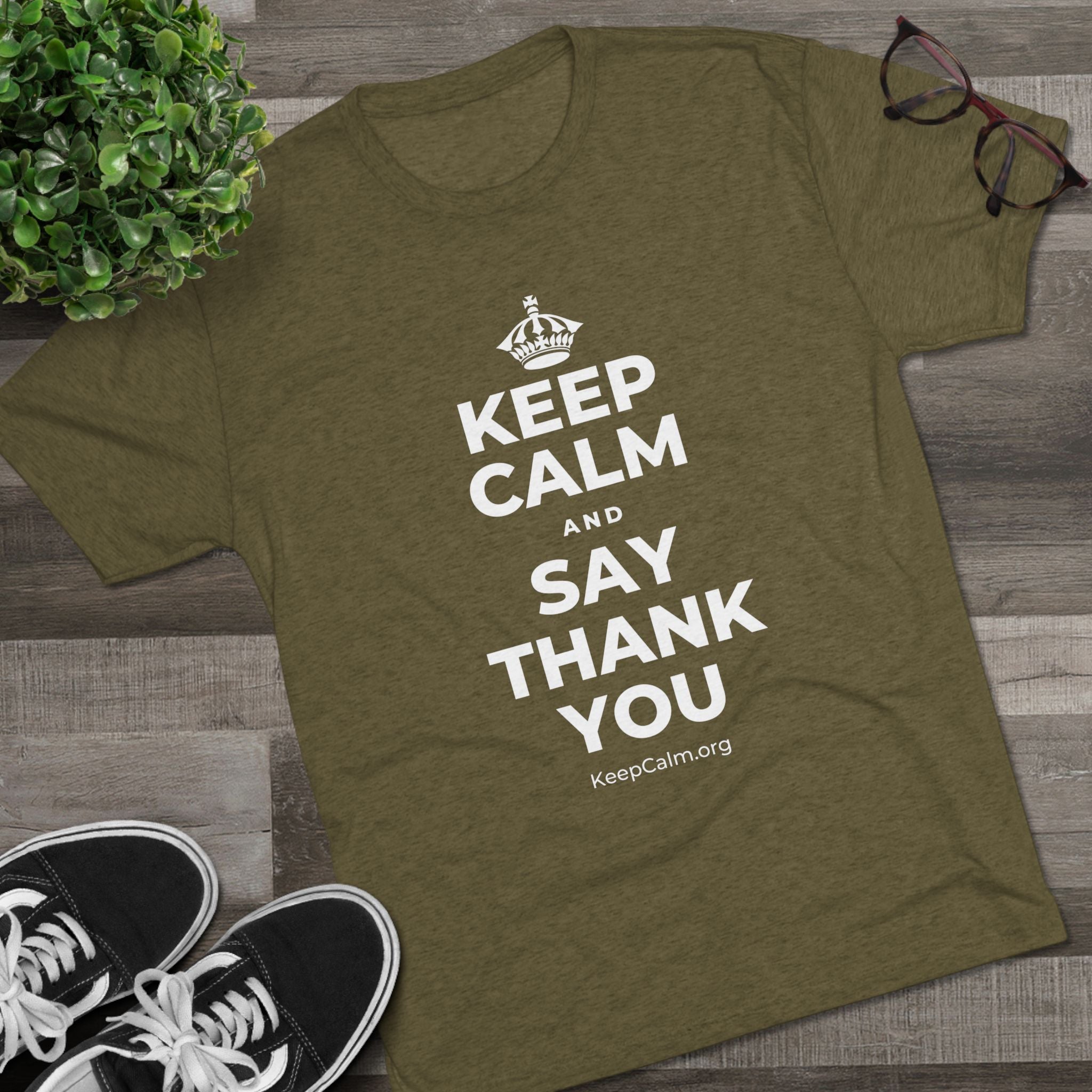 KEEP CALM AND SAY THANK YOU Tri-Blend Tee