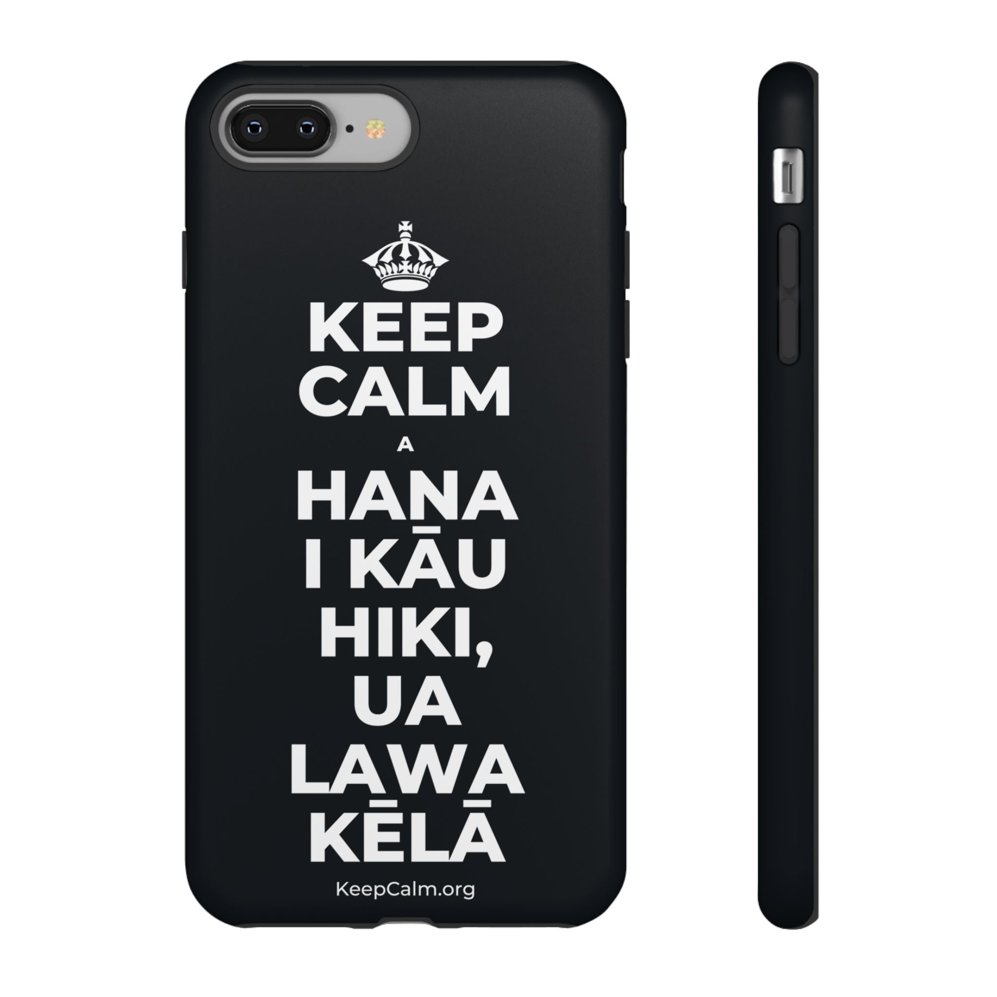 KEEP CALM A HANA I KĀU HIKI, UA LAWA KĒLĀ Phone Case (Dark)