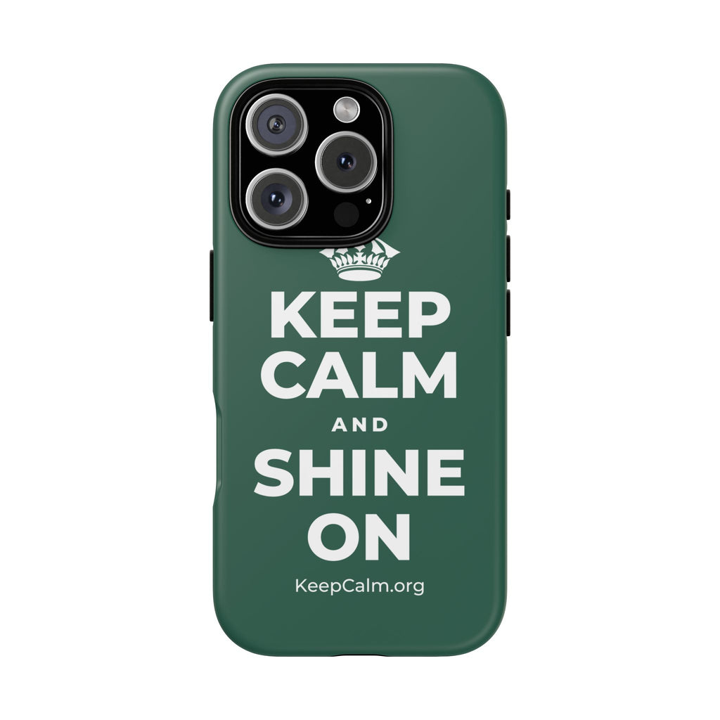 KEEP CALM AND SHINE ON Phone Case