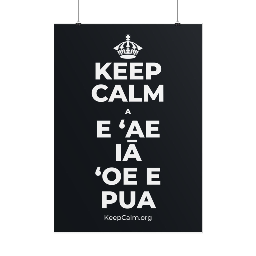 KEEP CALM A E ʻAE IĀ ʻOE E PUA Poster (Dark)