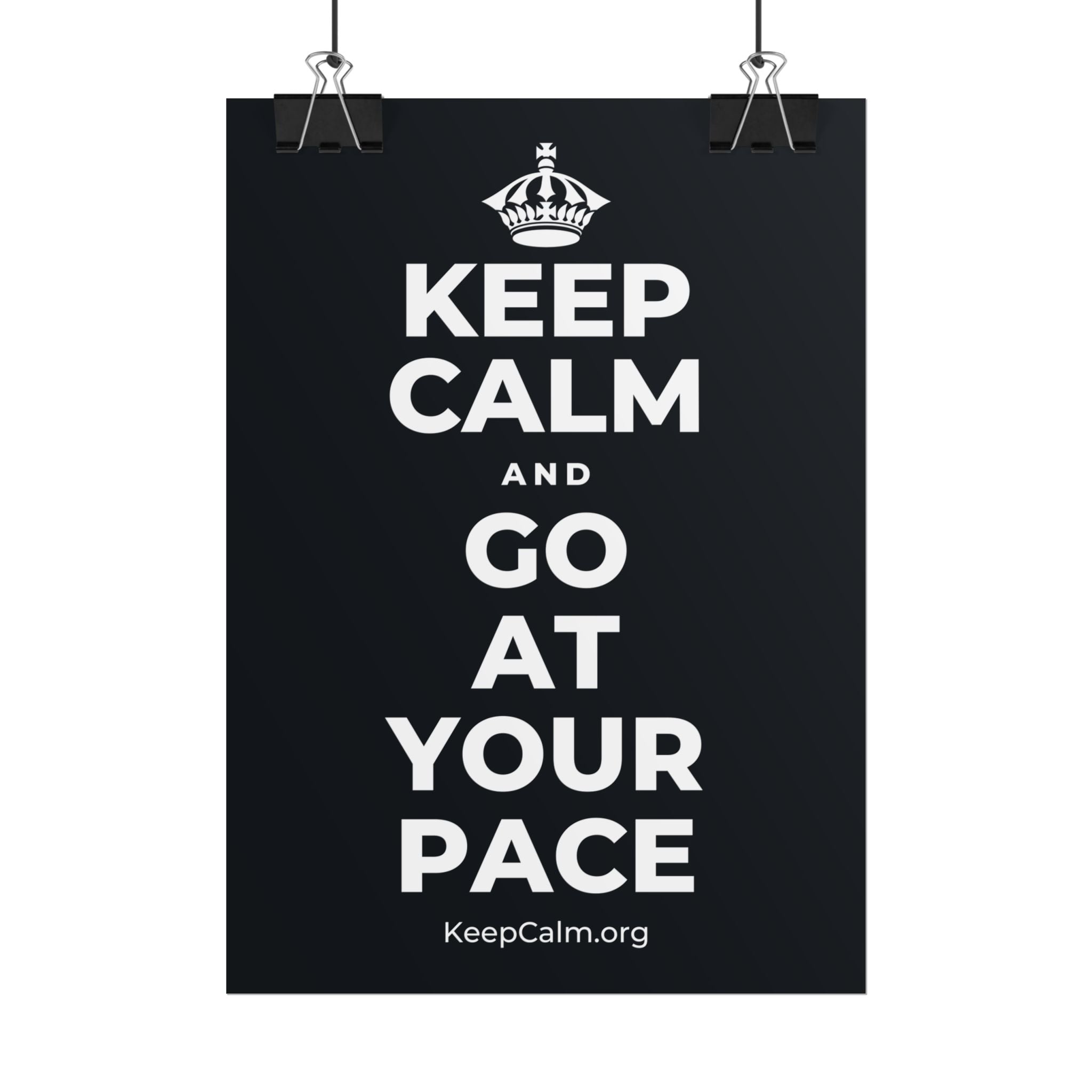 KEEP CALM AND GO AT YOUR PACE Poster (Dark)