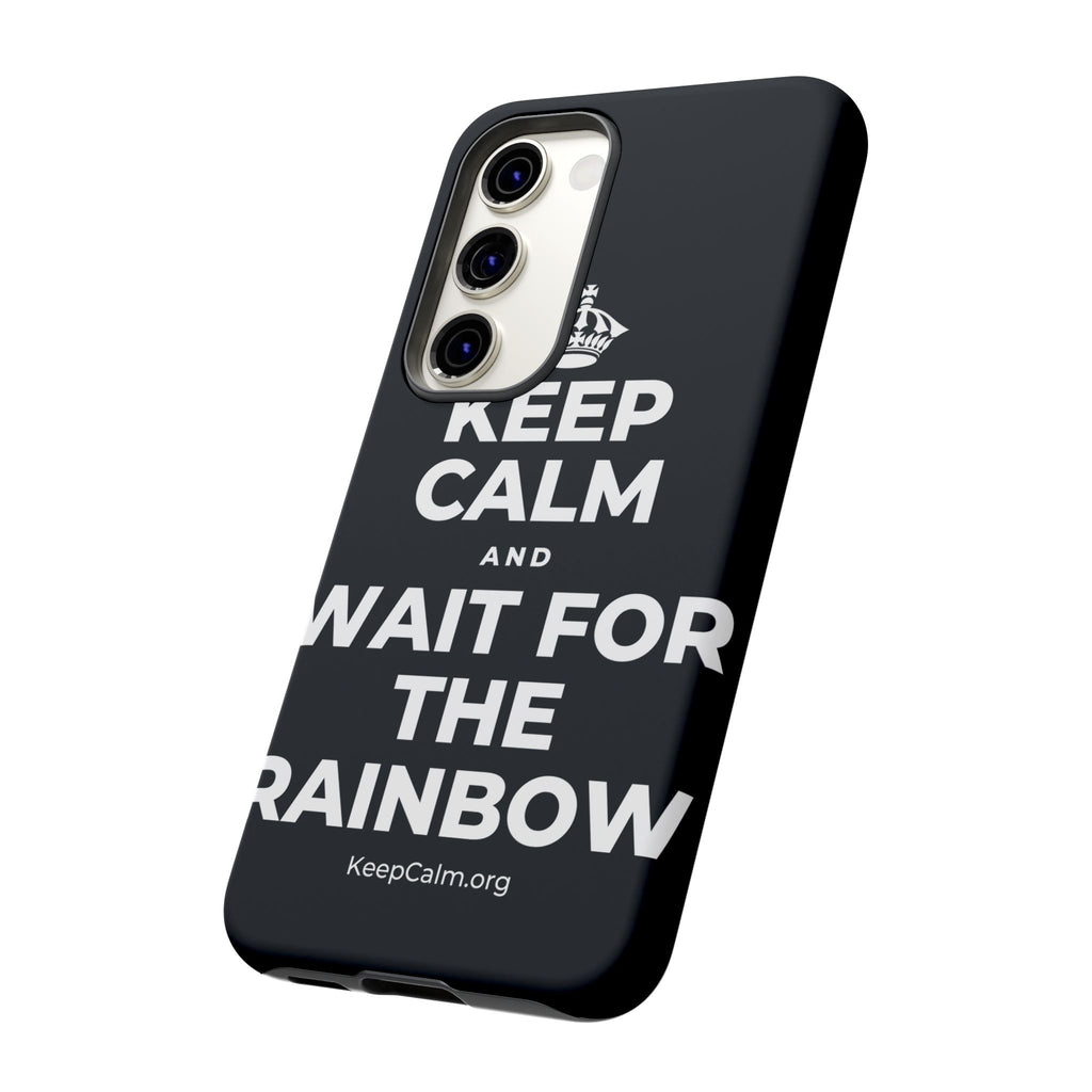 KEEP CALM AND WAIT FOR THE RAINBOW Phone Case (Dark)
