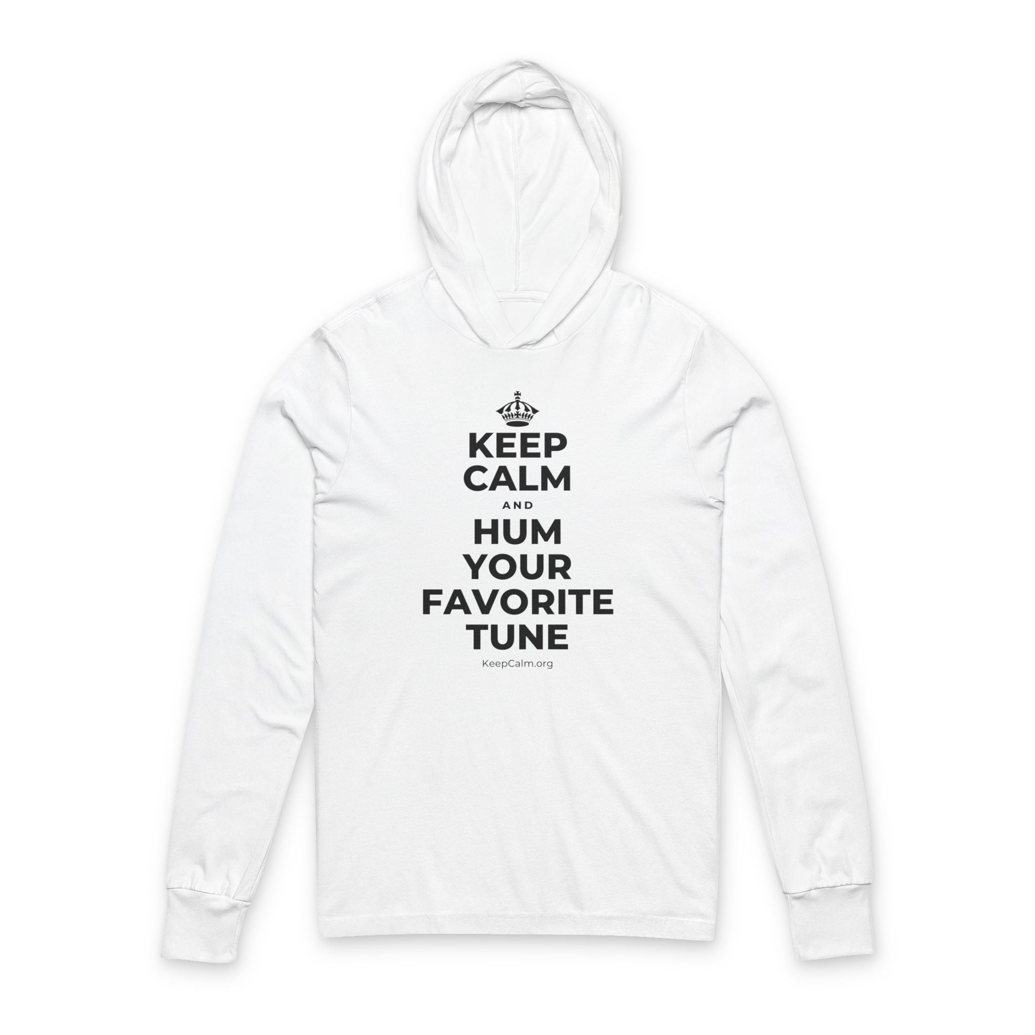 KEEP CALM AND HUM YOUR FAVORITE TUNE Hooded Long Sleeve Tee