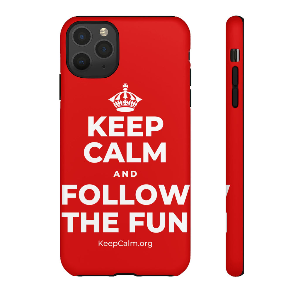 KEEP CALM AND FOLLOW THE FUN Phone Case