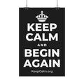 KEEP CALM AND BEGIN AGAIN Satin Poster