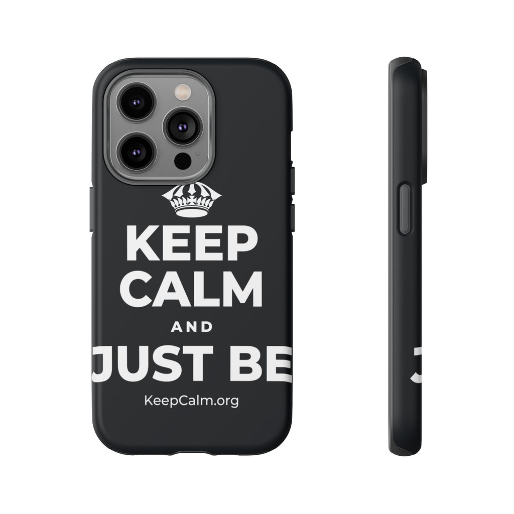 KEEP CALM AND JUST BE Phone Case (Dark)