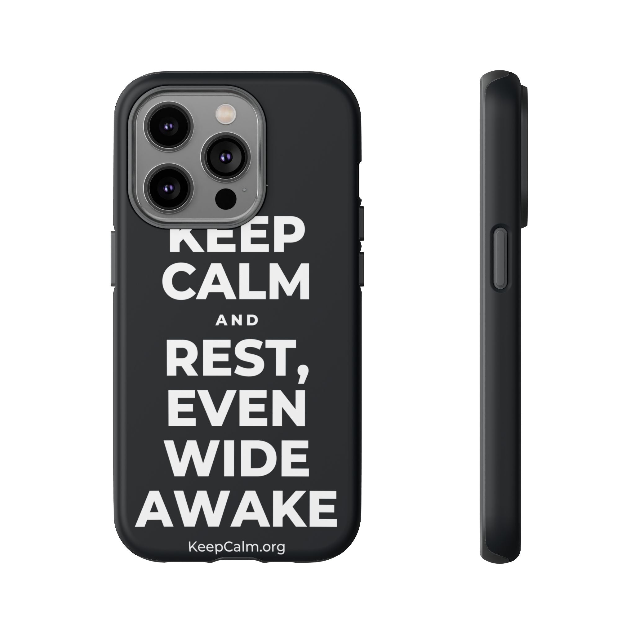 KEEP CALM AND REST, EVEN WIDE AWAKE Phone Case (Dark)