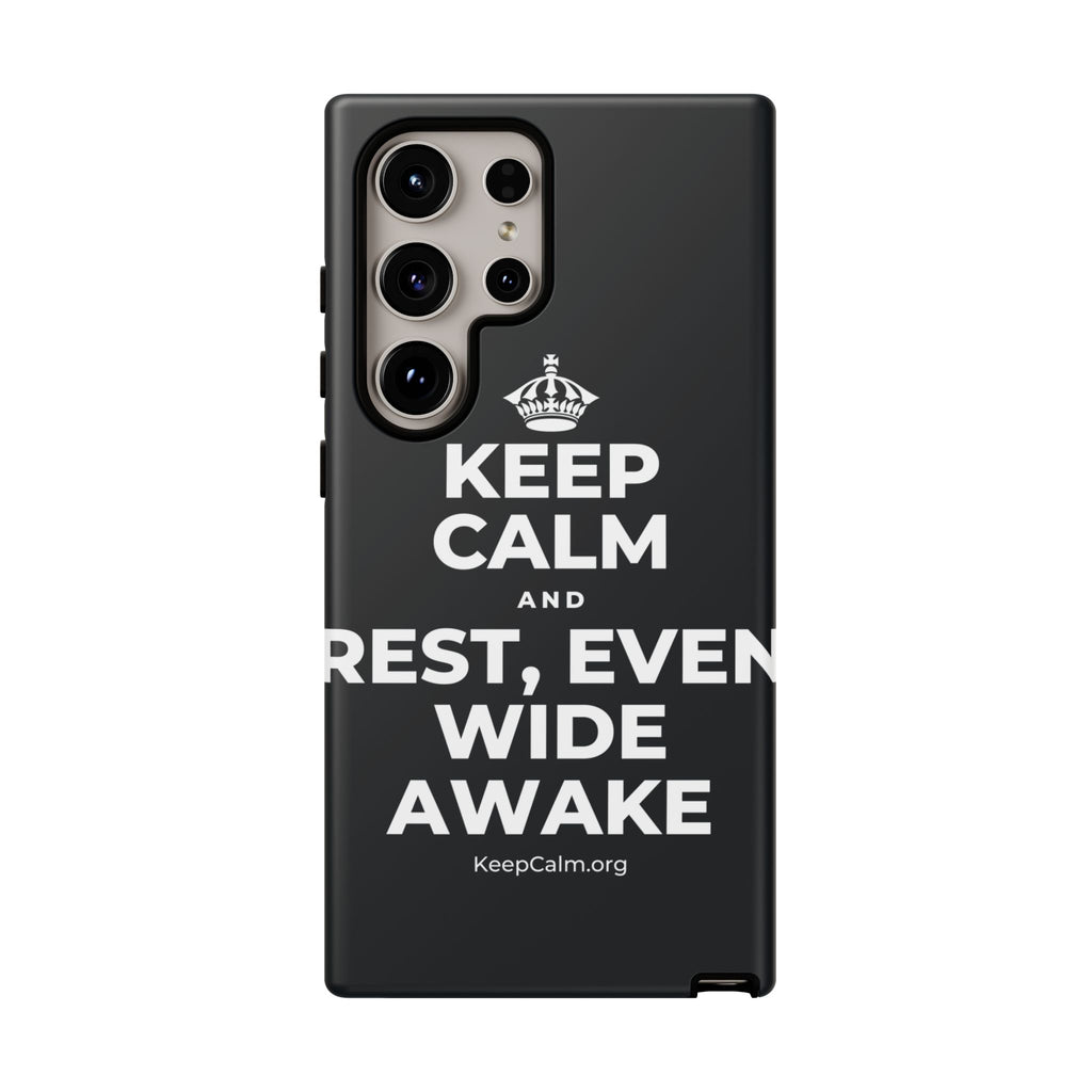KEEP CALM AND REST, EVEN WIDE AWAKE Phone Case (Dark)