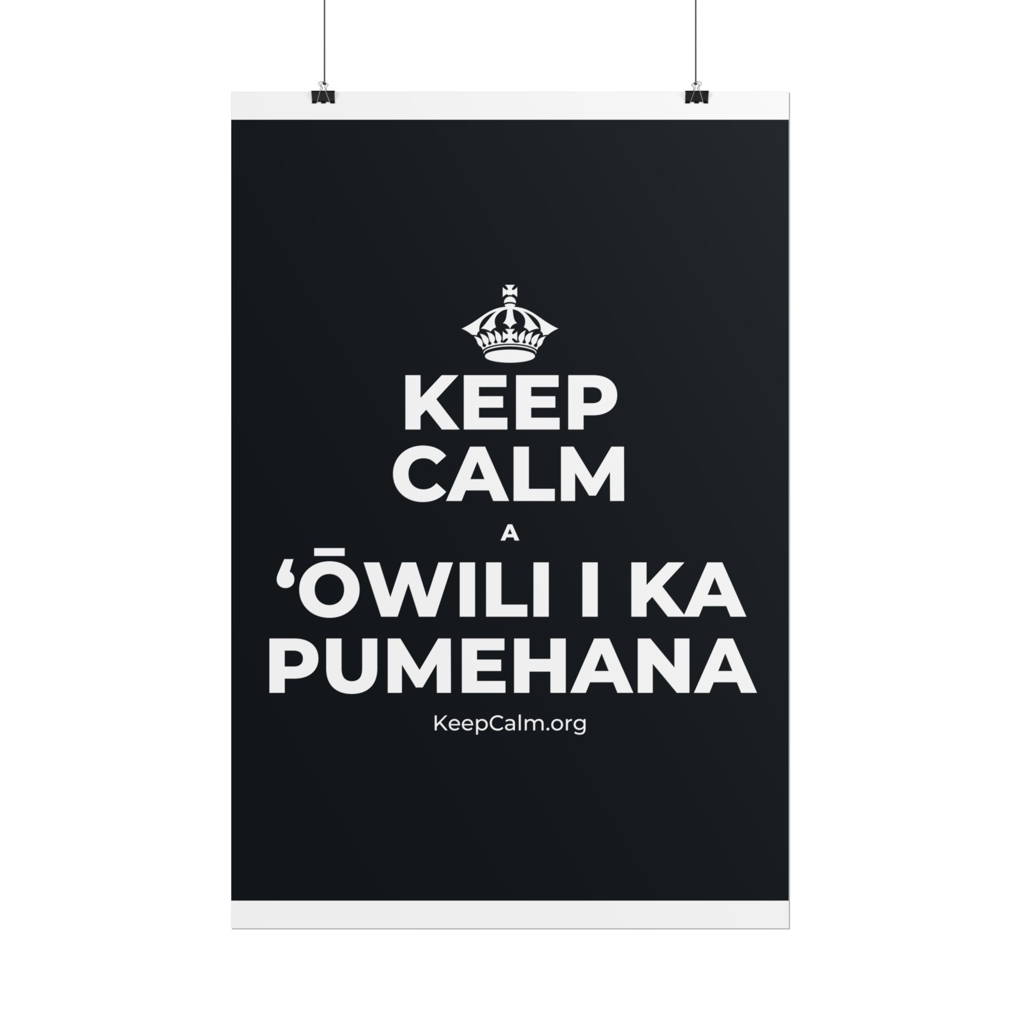 KEEP CALM A ʻŌWILI I KA PUMEHANA Poster (Dark)