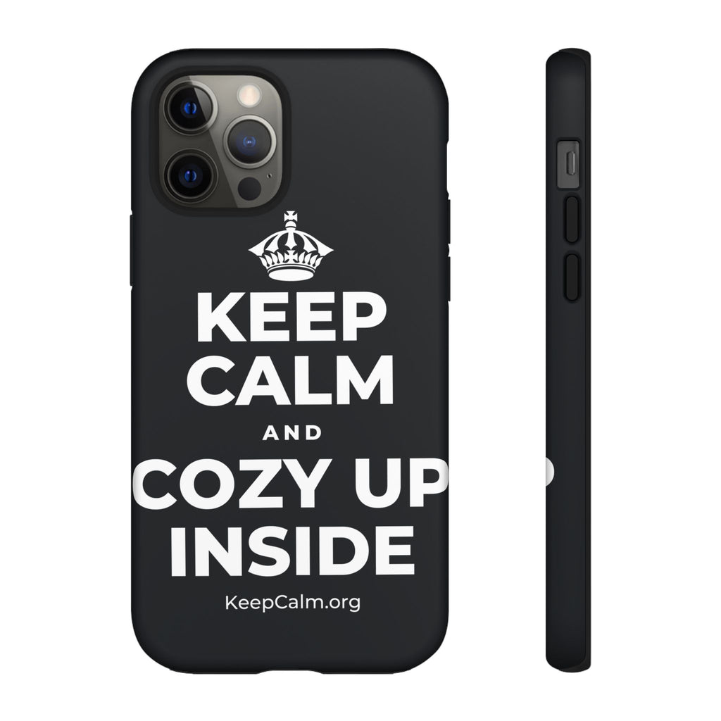 KEEP CALM AND COZY UP INSIDE Phone Case (Dark)