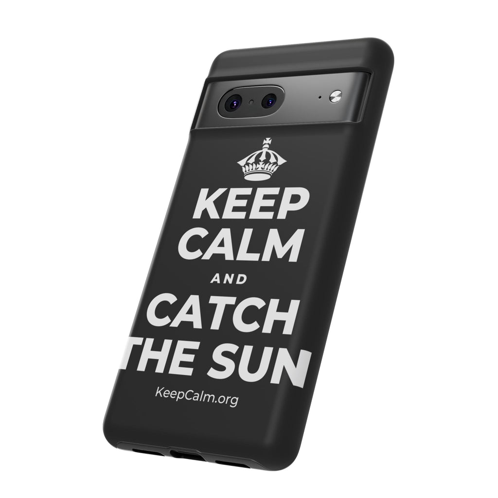 KEEP CALM AND CATCH THE SUN Phone Case