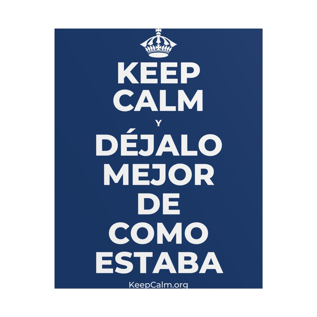 KEEP CALM Y DÉJALO MEJOR DE COMO ESTABA Poster
