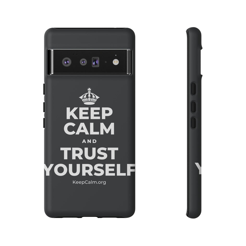 KEEP CALM AND TRUST YOURSELF Phone Case (Dark)