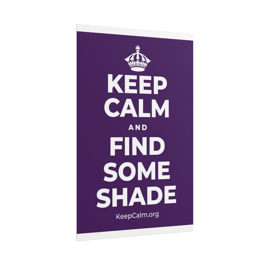KEEP CALM AND FIND SOME SHADE Poster