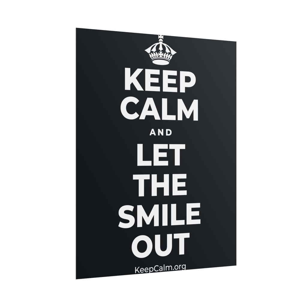 KEEP CALM AND LET THE SMILE OUT Poster (Dark)