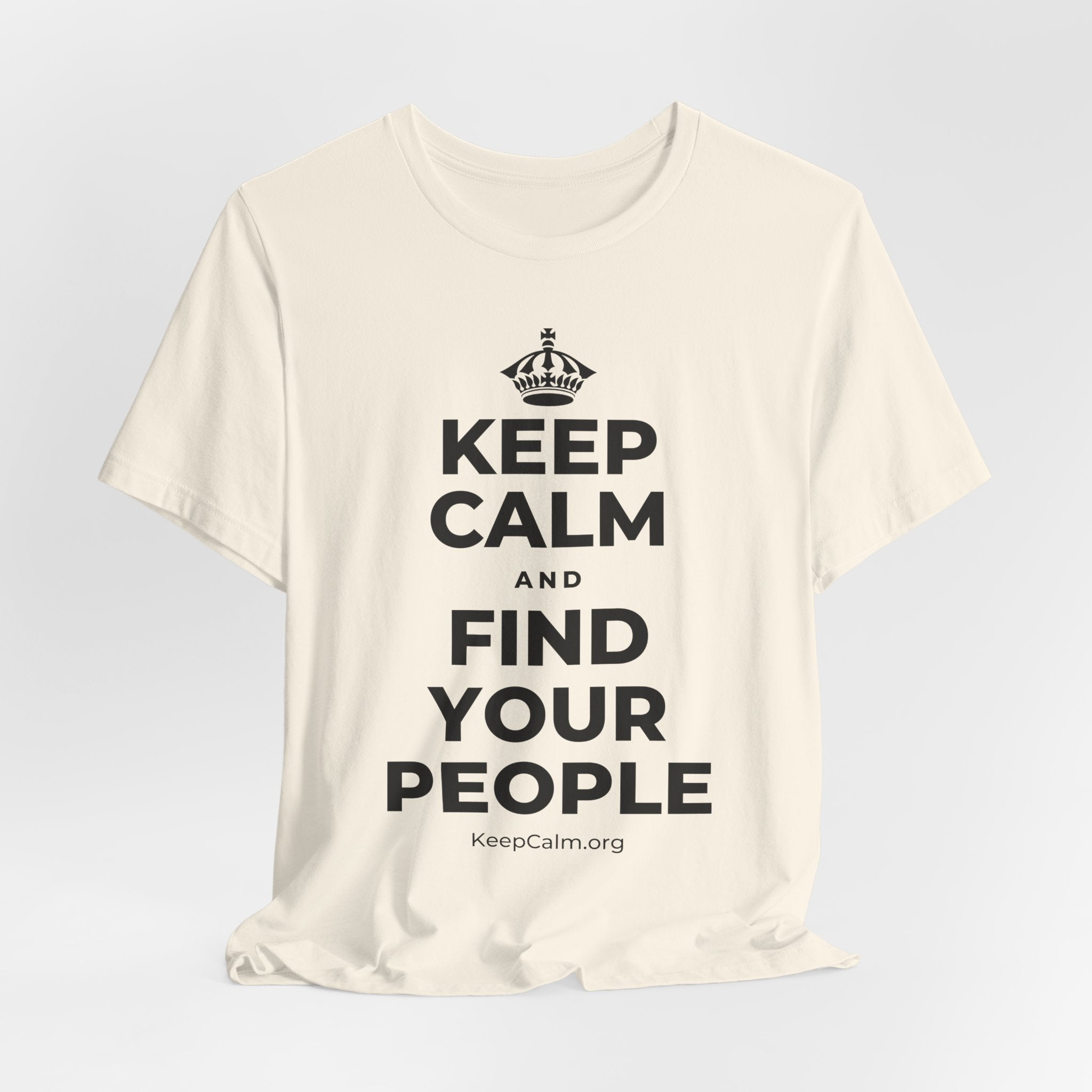KEEP CALM AND FIND YOUR PEOPLE T-Shirt (White–Asphalt)