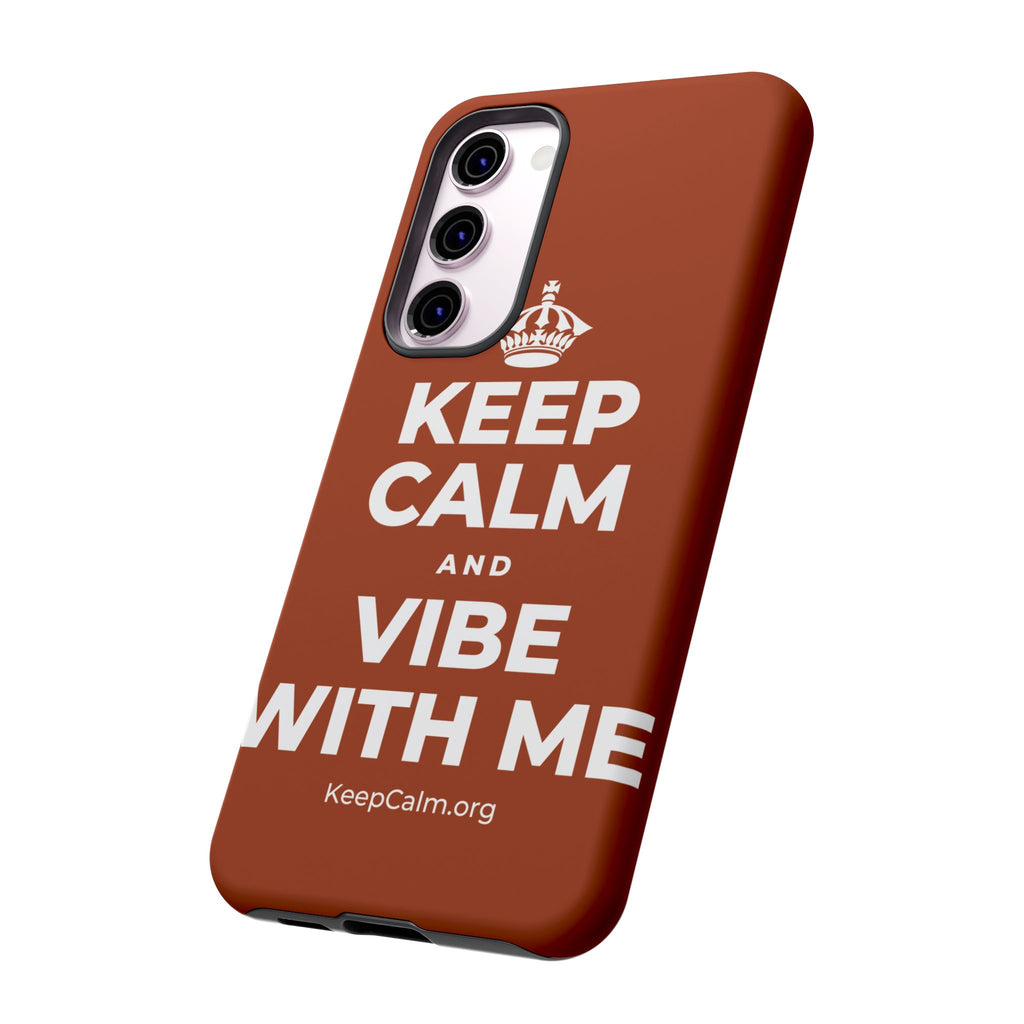 KEEP CALM AND VIBE WITH ME Phone Case