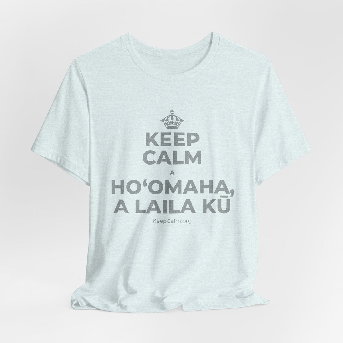 KEEP CALM A HOʻOMAHA, A LAILA KŪ T-Shirt (Soft Cream–Heather Mauve)